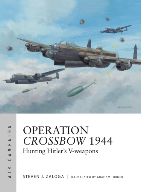 Operation Crossbow 1944 : Hunting Hitler's V-weapons, Paperback / softback Book