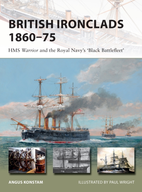 British Ironclads 1860 75 : HMS Warrior and the Royal Navy's 'Black Battlefleet', EPUB eBook