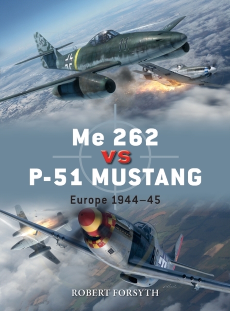 Me 262 vs P-51 Mustang : Europe 1944 45, PDF eBook