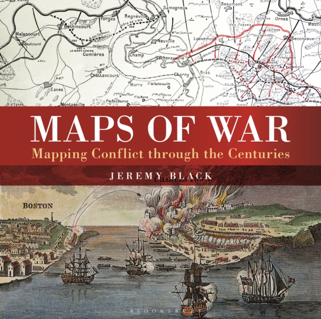 Maps of War : Mapping Conflict Through the Centuries, EPUB eBook