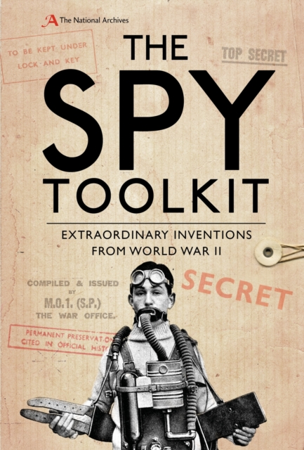 The Spy Toolkit : Extraordinary inventions from World War II, EPUB eBook