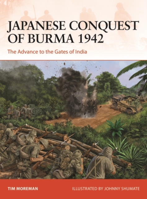 Japanese Conquest of Burma 1942 : The Advance to the Gates of India, PDF eBook