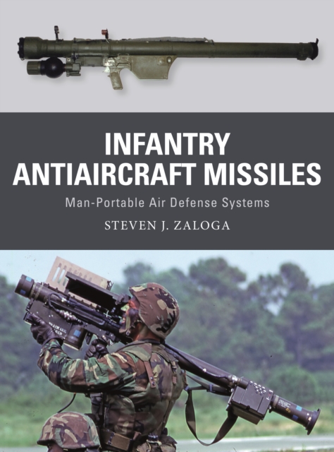 Infantry Antiaircraft Missiles : Man-Portable Air Defense Systems, EPUB eBook