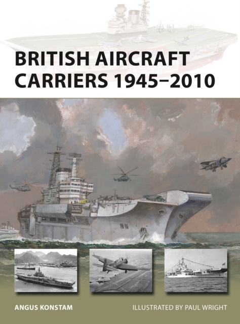 British Aircraft Carriers 1945-2010, Paperback / softback Book