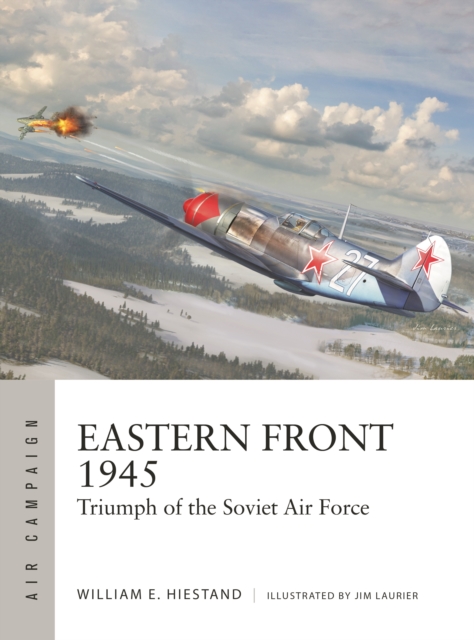 Eastern Front 1945 : Triumph of the Soviet Air Force, Paperback / softback Book