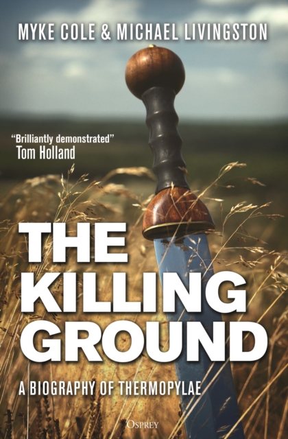 The Killing Ground : A Biography of Thermopylae, Hardback Book