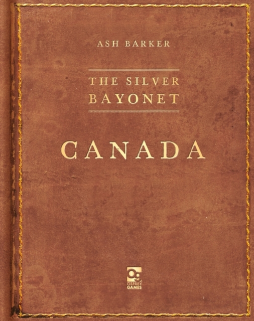 The Silver Bayonet: Canada, Paperback / softback Book