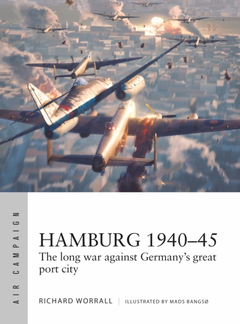 Hamburg 1940 45 : The long war against Germany's great port city, EPUB eBook