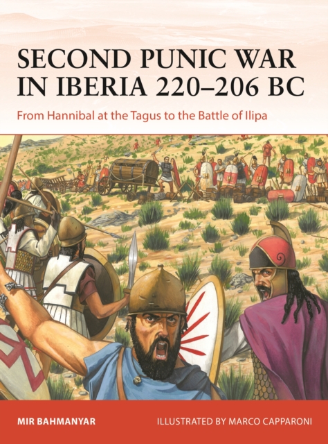 Second Punic War in Iberia 220–206 BC : From Hannibal at the Tagus to the Battle of Ilipa, EPUB eBook
