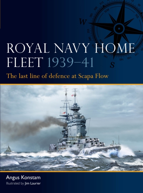 Royal Navy Home Fleet 1939–41 : The Last Line of Defence at Scapa Flow, EPUB eBook