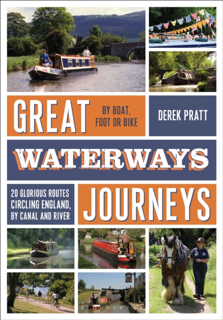Great Waterways Journeys : 20 Glorious Routes Circling England, by Canal and River, EPUB eBook