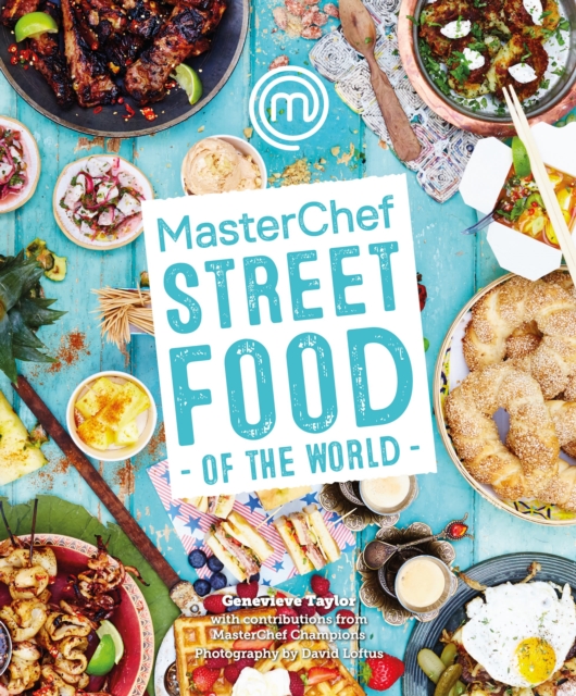Masterchef: Street Food of the World, Hardback Book
