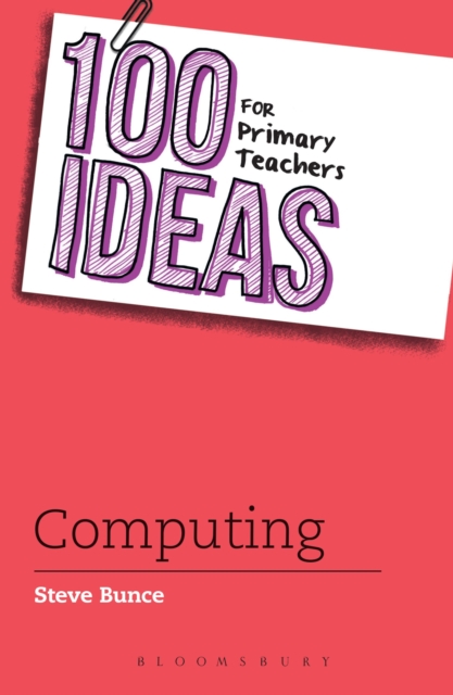 100 Ideas for Primary Teachers: Computing, Paperback / softback Book