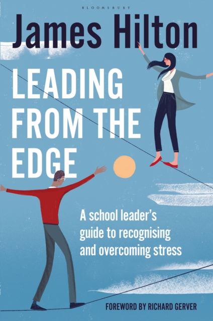 Leading from the Edge : A School Leader's Guide to Recognising and Overcoming Stress, Paperback / softback Book