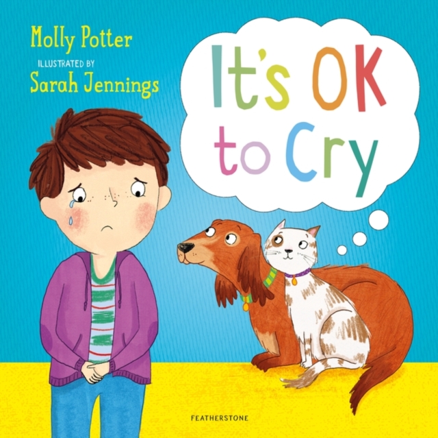 It's OK to Cry : A Let’s Talk picture book to help children talk about their feelings, Hardback Book