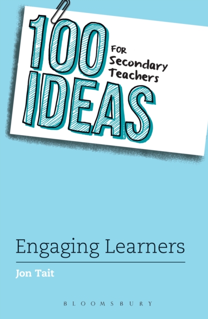 100 Ideas for Secondary Teachers: Engaging Learners, Paperback / softback Book