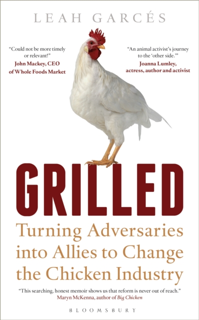 Grilled : Turning Adversaries into Allies to Change the Chicken Industry, EPUB eBook