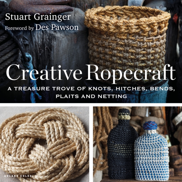 Creative Ropecraft : A treasure trove of knots, hitches, bends, plaits and netting, Paperback / softback Book