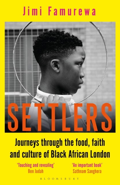 Settlers : Journeys Through the Food, Faith and Culture of Black African London, Paperback / softback Book