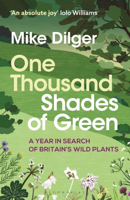 One Thousand Shades of Green : A Year in Search of Britain's Wild Plants, EPUB eBook
