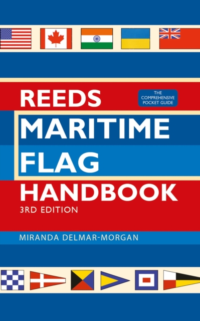 Reeds Maritime Flag Handbook 3rd edition : The Comprehensive Pocket Guide, Paperback / softback Book
