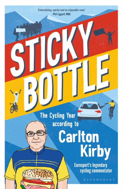 Sticky Bottle : The Cycling Year According to Carlton Kirby, Hardback Book