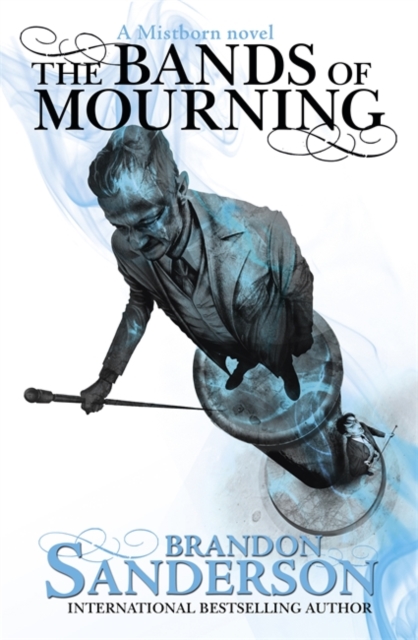 The Bands of Mourning : A Mistborn Novel, Hardback Book