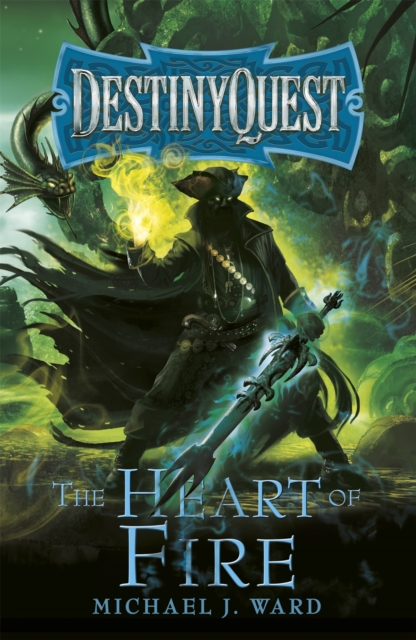 The Heart of Fire : DestinyQuest Book 2, Paperback / softback Book