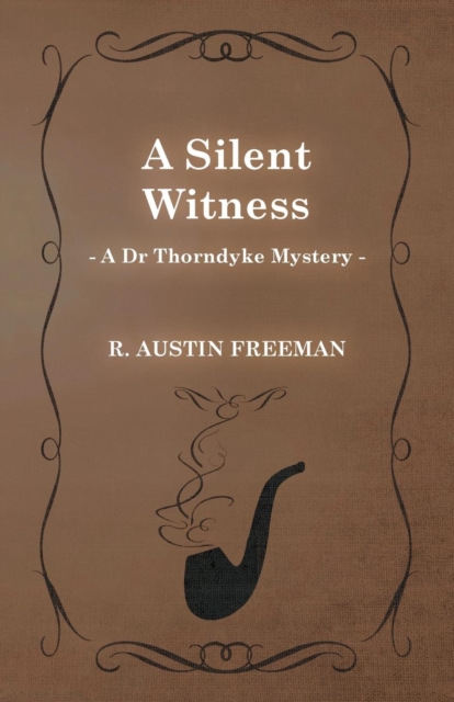 A Silent Witness (A Dr Thorndyke Mystery), Paperback / softback Book
