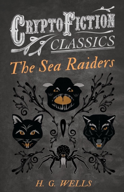 The Sea Raiders (Cryptofiction Classics), Paperback / softback Book