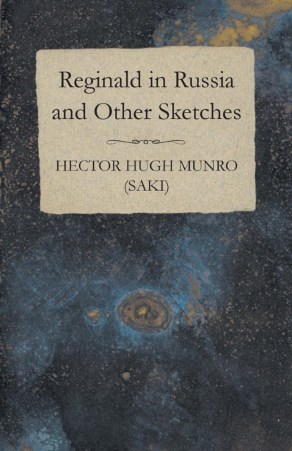 Reginald in Russia and Other Sketches, Paperback / softback Book