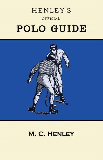Henley's Official Polo Guide - Playing Rules of Western Polo Leagues, Paperback / softback Book