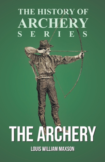 The Archery (History of Archery Series), Paperback / softback Book