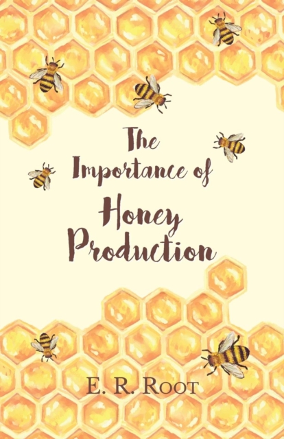 The Importance of Honey Production, Paperback / softback Book