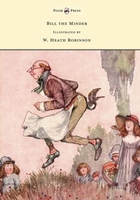 Bill the Minder - Illustrated by W. Heath Robinson, Paperback / softback Book
