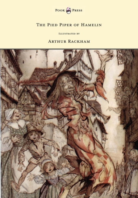 The Pied Piper of Hamelin - Illustrated by Arthur Rackham, EPUB eBook
