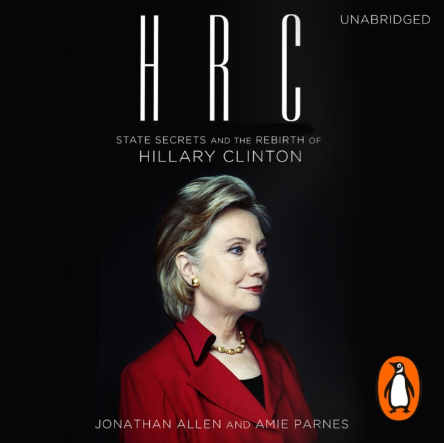 HRC: State Secrets and the Rebirth of Hillary Clinton, eAudiobook MP3 eaudioBook