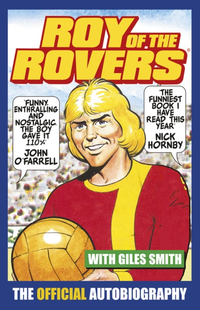 Roy of the Rovers : The Official Autobiography of Roy of the Rovers, EPUB eBook