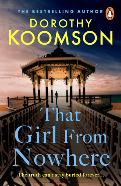 That Girl From Nowhere : A gripping and emotional story from the bestselling author of The Ice Cream Girls, EPUB eBook