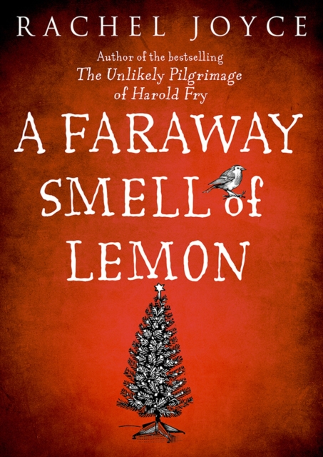 Faraway Smell of Lemon : From the bestselling author of The Unlikely Pilgrimage of Harold Fry, EPUB eBook
