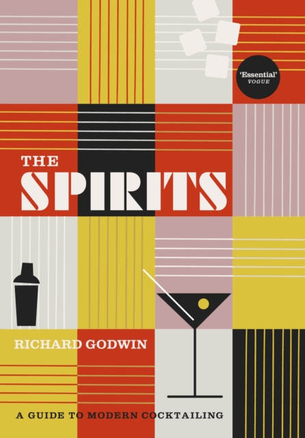 The Spirits : A Guide to Modern Cocktailing, EPUB eBook