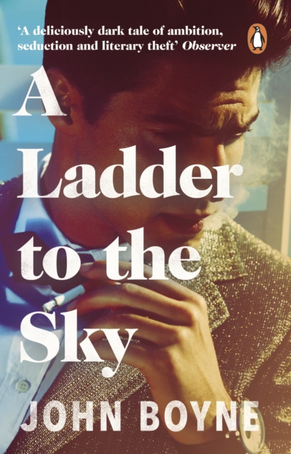 A Ladder to the Sky : From the bestselling author of The Heart s Invisible Furies, EPUB eBook