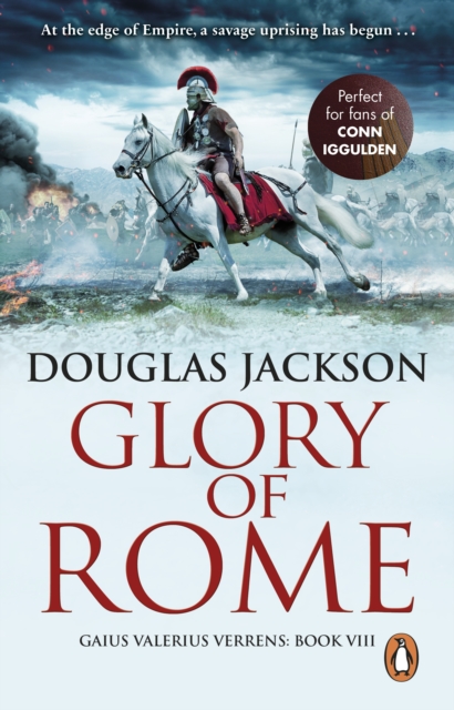 Glory of Rome : (Gaius Valerius Verrens 8): Roman Britain is brought to life in this action-packed historical adventure, EPUB eBook