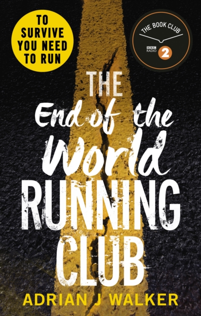 The End of the World Running Club : The ultimate race against time post-apocalyptic thriller, EPUB eBook