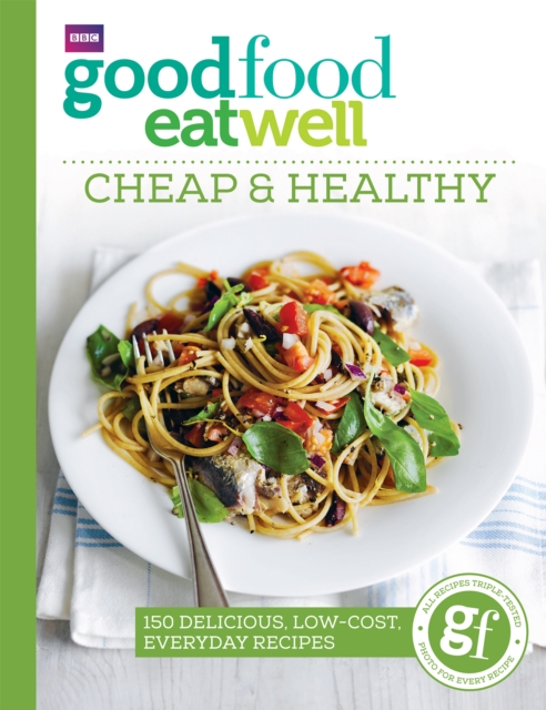 Good Food Eat Well: Cheap and Healthy, EPUB eBook