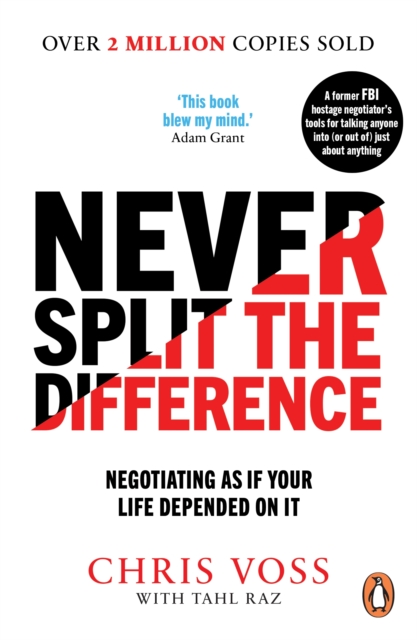 Never Split the Difference : Negotiating as if Your Life Depended on It, EPUB eBook