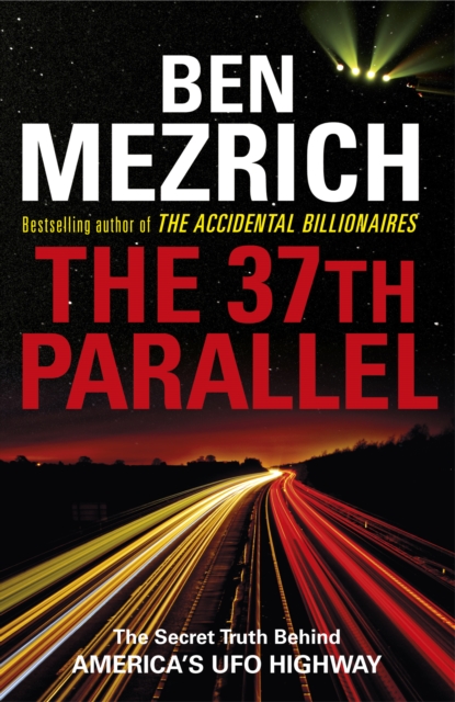 The 37th Parallel : The Secret Truth Behind America's UFO Highway, EPUB eBook