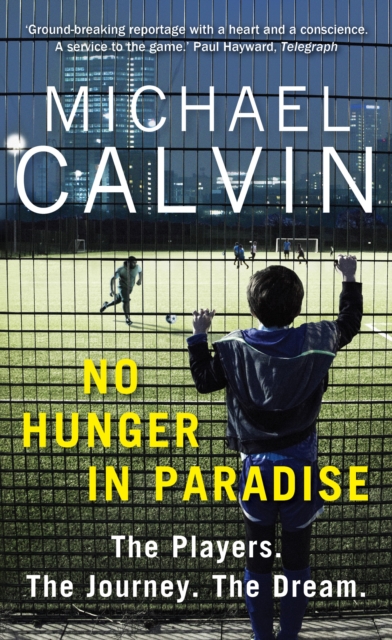 No Hunger In Paradise : The Players. The Journey. The Dream, EPUB eBook