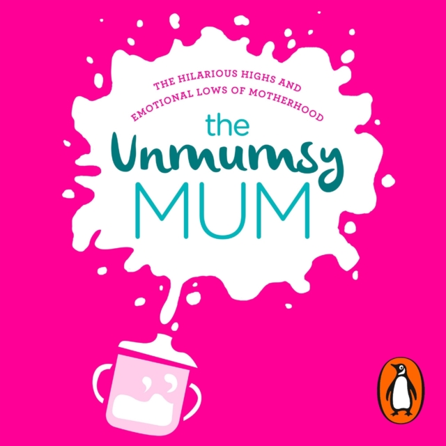 The Unmumsy Mum : The hilarious, relatable No.1 Sunday Times bestseller, eAudiobook MP3 eaudioBook