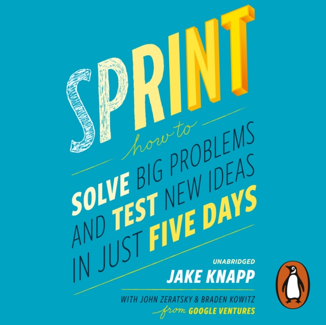 Sprint : the bestselling guide to solving business problems and testing new ideas the Silicon Valley way, eAudiobook MP3 eaudioBook